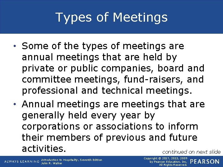 Types of Meetings • Some of the types of meetings are annual meetings that