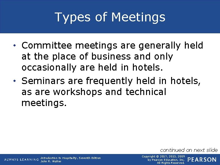 Types of Meetings • Committee meetings are generally held at the place of business