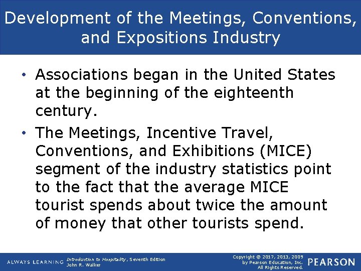 Development of the Meetings, Conventions, and Expositions Industry • Associations began in the United