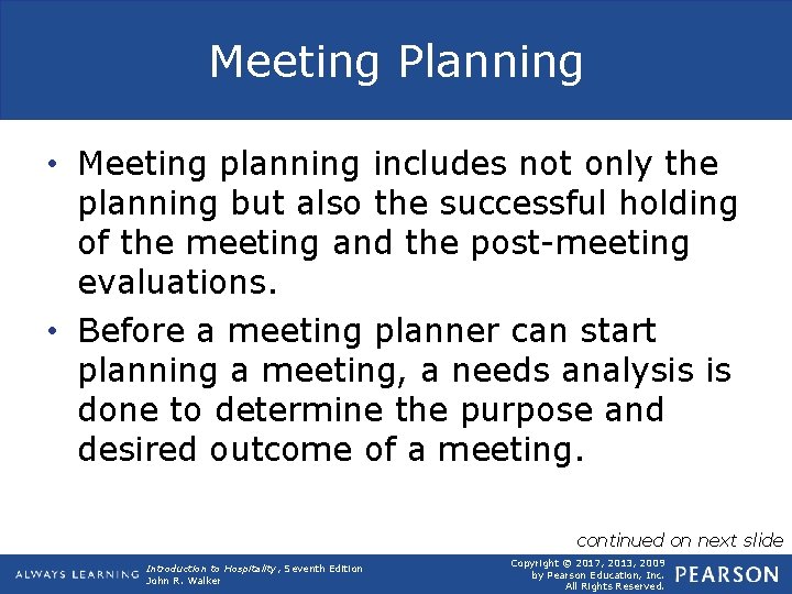 Meeting Planning • Meeting planning includes not only the planning but also the successful