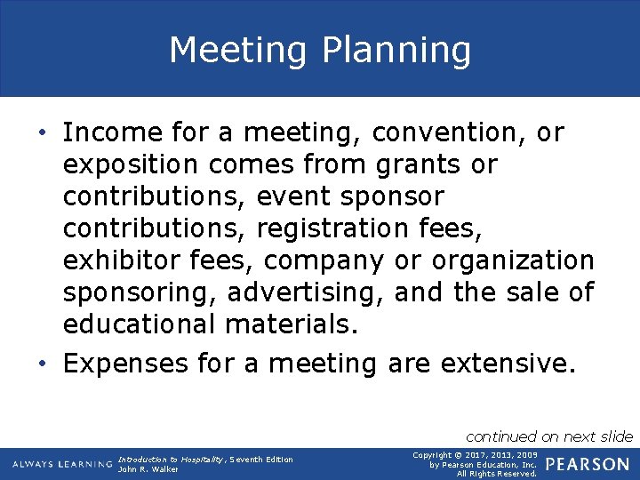 Meeting Planning • Income for a meeting, convention, or exposition comes from grants or