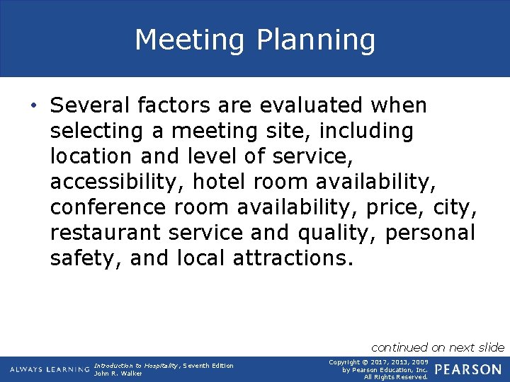 Meeting Planning • Several factors are evaluated when selecting a meeting site, including location