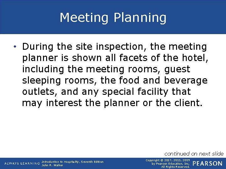 Meeting Planning • During the site inspection, the meeting planner is shown all facets