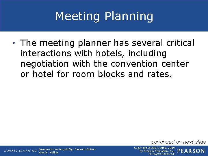 Meeting Planning • The meeting planner has several critical interactions with hotels, including negotiation