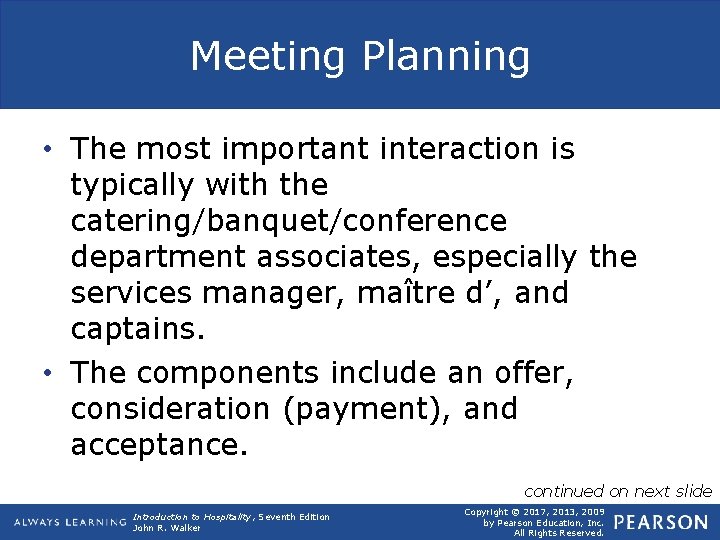 Meeting Planning • The most important interaction is typically with the catering/banquet/conference department associates,