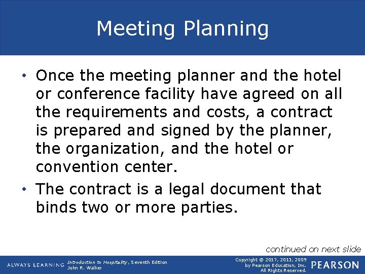 Meeting Planning • Once the meeting planner and the hotel or conference facility have