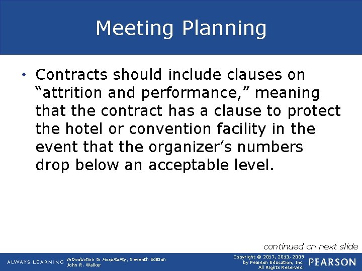 Meeting Planning • Contracts should include clauses on “attrition and performance, ” meaning that