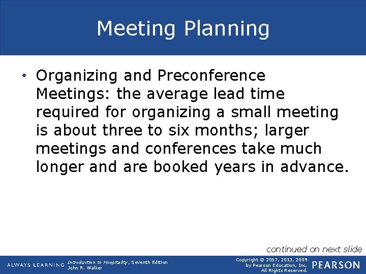 Meeting Planning • Organizing and Preconference Meetings: the average lead time required for organizing