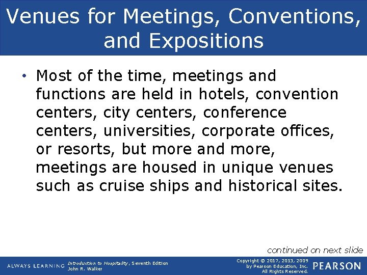 Venues for Meetings, Conventions, and Expositions • Most of the time, meetings and functions