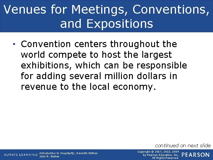 Venues for Meetings, Conventions, and Expositions • Convention centers throughout the world compete to