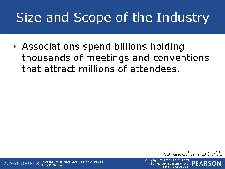 Size and Scope of the Industry • Associations spend billions holding thousands of meetings