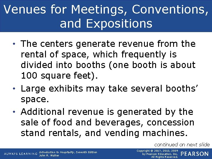 Venues for Meetings, Conventions, and Expositions • The centers generate revenue from the rental