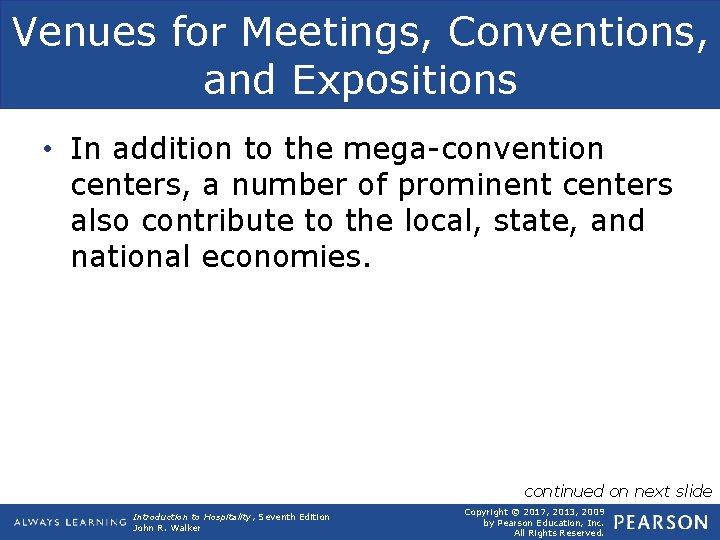 Venues for Meetings, Conventions, and Expositions • In addition to the mega-convention centers, a