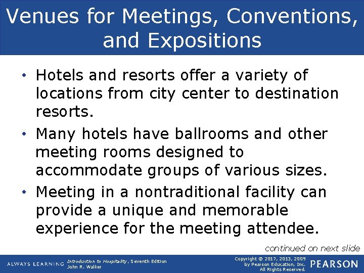 Venues for Meetings, Conventions, and Expositions • Hotels and resorts offer a variety of