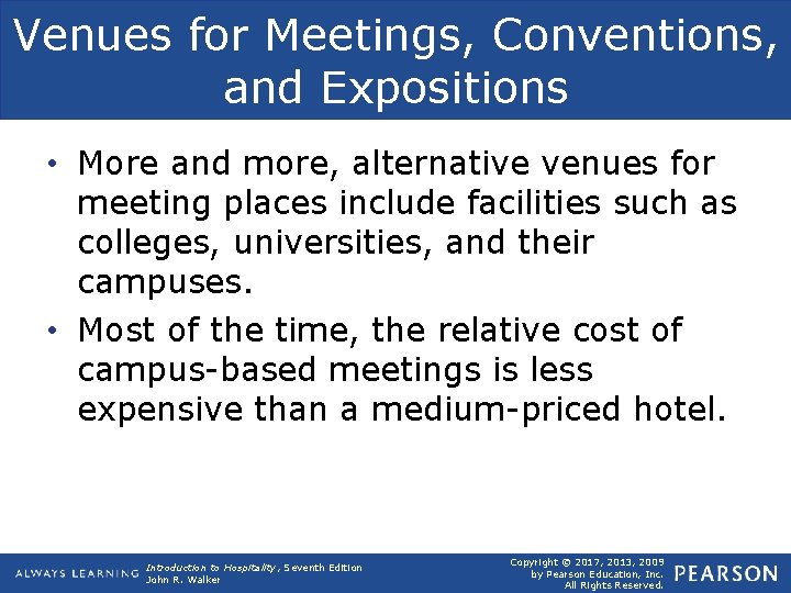 Venues for Meetings, Conventions, and Expositions • More and more, alternative venues for meeting