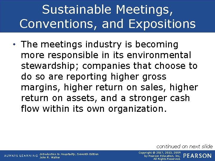 Sustainable Meetings, Conventions, and Expositions • The meetings industry is becoming more responsible in