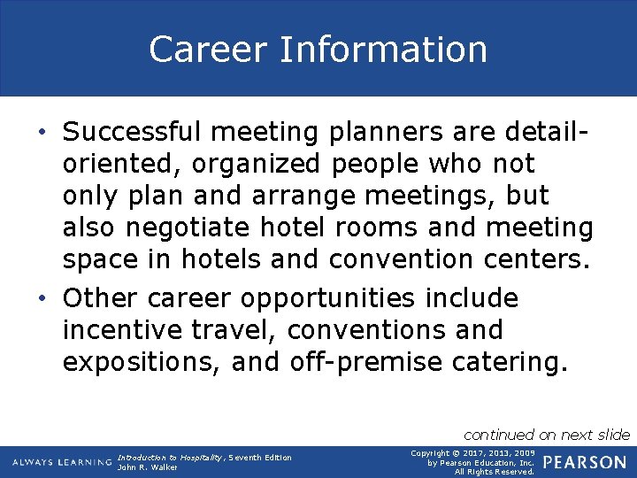 Career Information • Successful meeting planners are detailoriented, organized people who not only plan