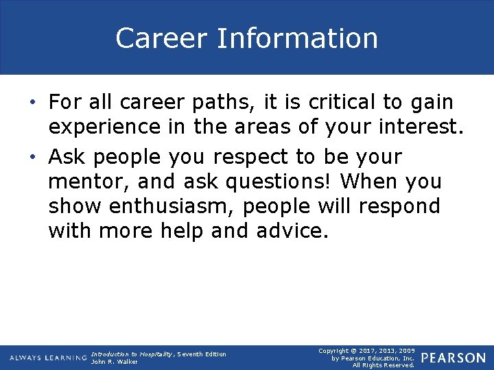 Career Information • For all career paths, it is critical to gain experience in