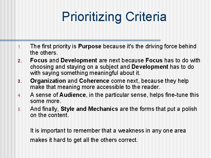Prioritizing Criteria 1. 2. 3. 4. 5. The first priority is Purpose because it's