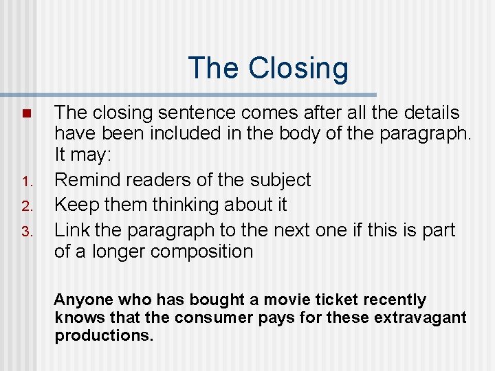 The Closing n 1. 2. 3. The closing sentence comes after all the details