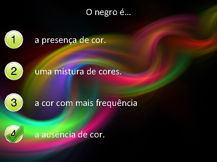 O negro é… a presença de cor. uma mistura de cores. a cor com O negro é… a presença de cor. uma mistura de cores. a cor com