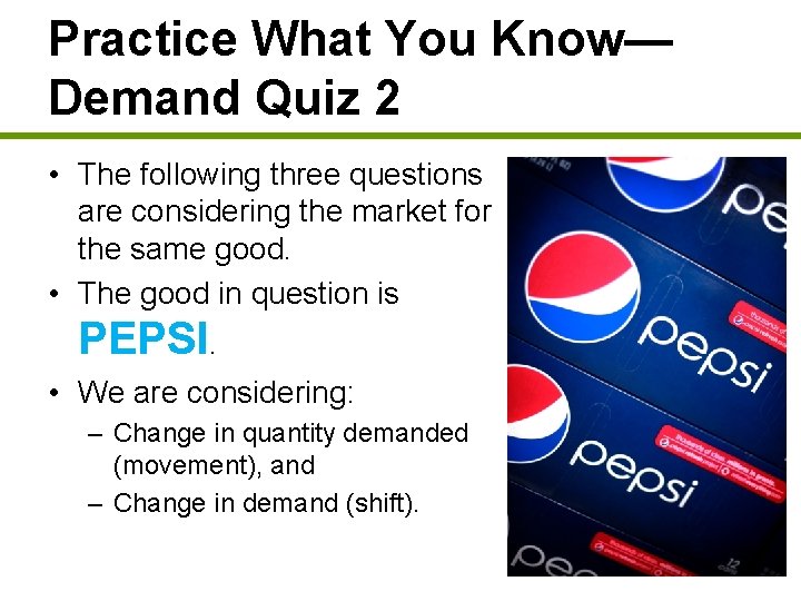 Practice What You Know— Demand Quiz 2 • The following three questions are considering