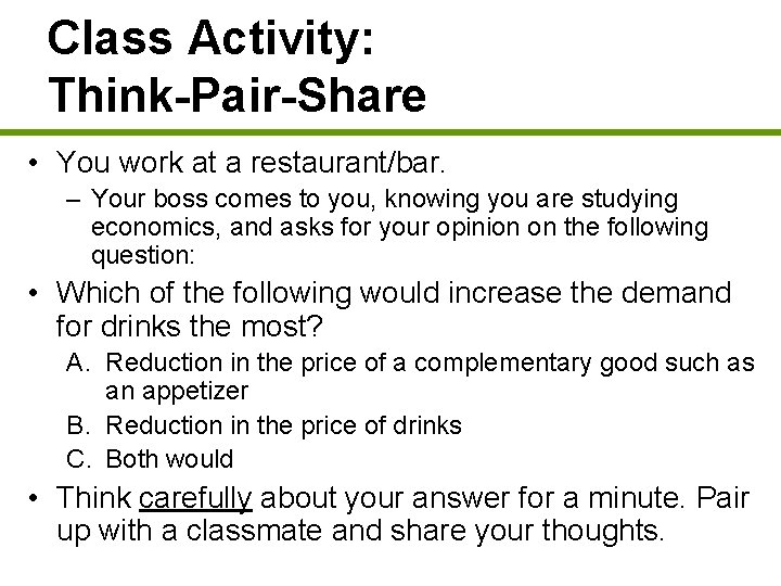 Class Activity: Think-Pair-Share • You work at a restaurant/bar. – Your boss comes to