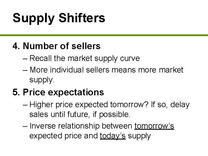 Supply Shifters 4. Number of sellers – Recall the market supply curve – More