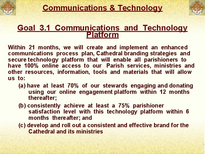 Communications & Technology Goal 3. 1 Communications and Technology Platform Within 21 months, we