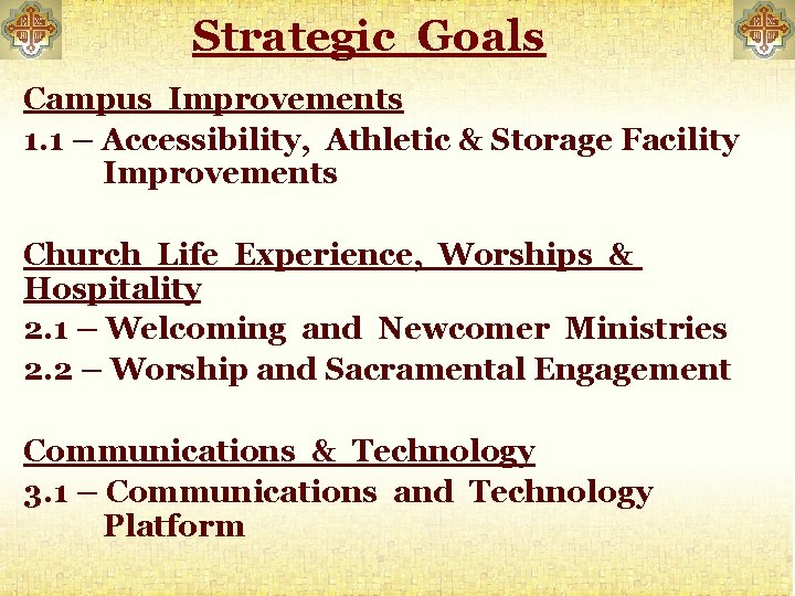 Strategic Goals Campus Improvements 1. 1 – Accessibility, Athletic & Storage Facility Improvements Church