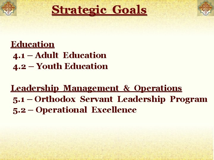 Strategic Goals Education 4. 1 – Adult Education 4. 2 – Youth Education Leadership