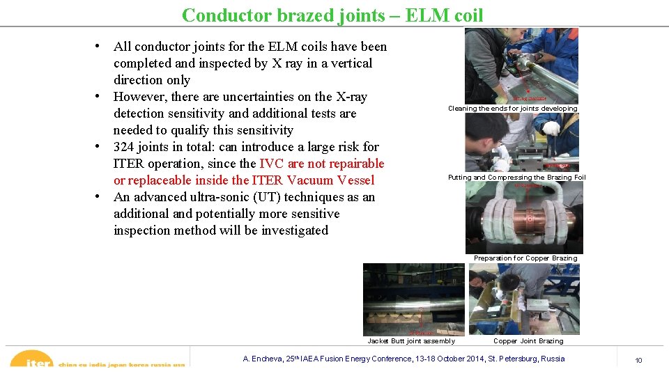 Conductor brazed joints – ELM coil • All conductor joints for the ELM coils Conductor brazed joints – ELM coil • All conductor joints for the ELM coils