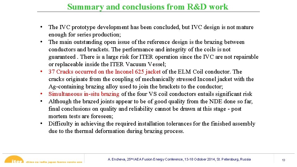 Summary and conclusions from R&D work • The IVC prototype development has been concluded, Summary and conclusions from R&D work • The IVC prototype development has been concluded,