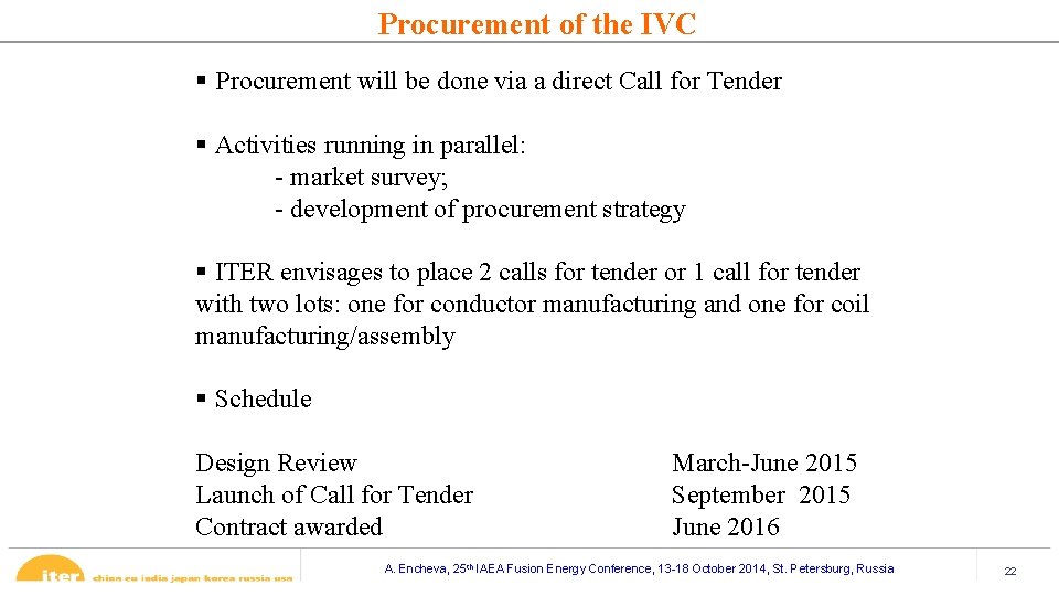 Procurement of the IVC § Procurement will be done via a direct Call for Procurement of the IVC § Procurement will be done via a direct Call for