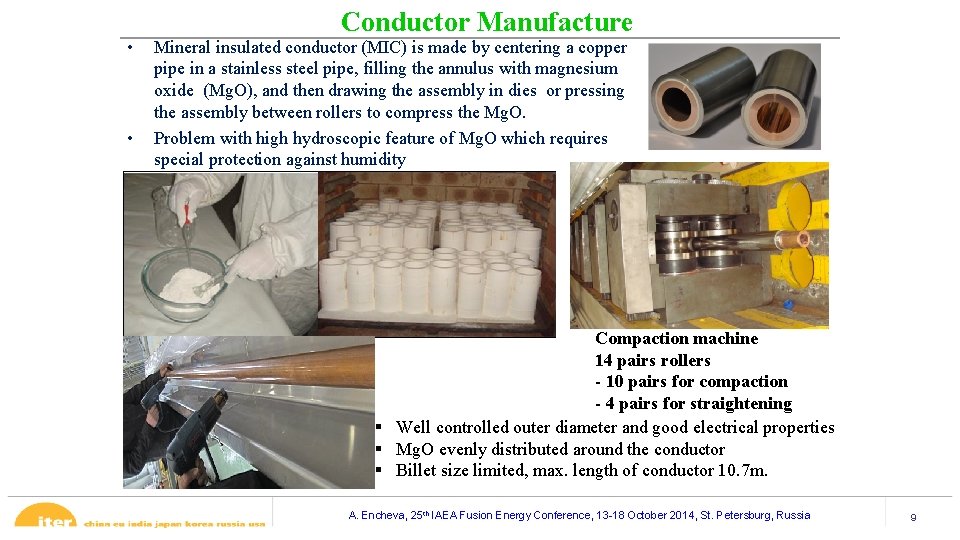 • • Conductor Manufacture Mineral insulated conductor (MIC) is made by centering a • • Conductor Manufacture Mineral insulated conductor (MIC) is made by centering a