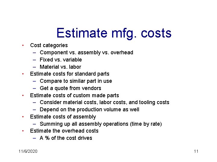 Estimate mfg. costs • • • Cost categories – Component vs. assembly vs. overhead