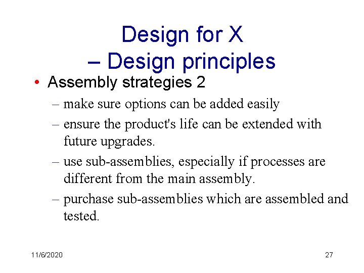 Design for X – Design principles • Assembly strategies 2 – make sure options