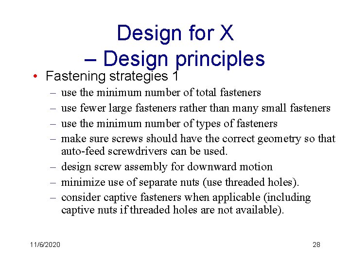 Design for X – Design principles • Fastening strategies 1 – – use the