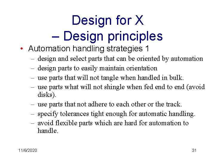 Design for X – Design principles • Automation handling strategies 1 – – design