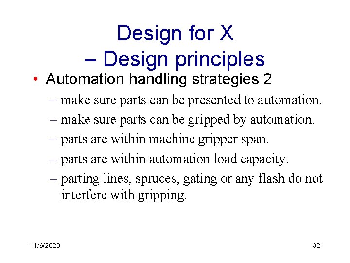 Design for X – Design principles • Automation handling strategies 2 – make sure