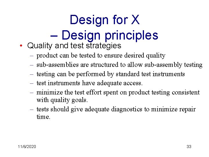 Design for X – Design principles • Quality and test strategies – – –