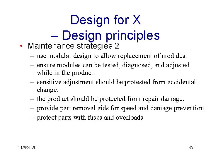 Design for X – Design principles • Maintenance strategies 2 – use modular design