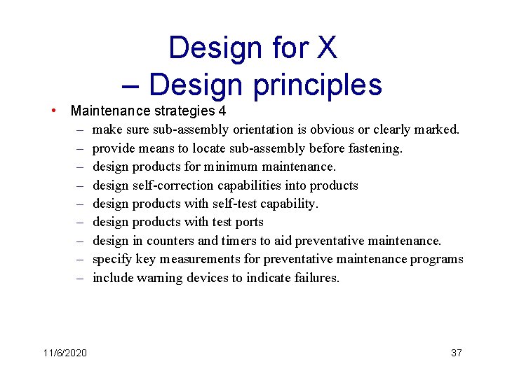 Design for X – Design principles • Maintenance strategies 4 – make sure sub-assembly