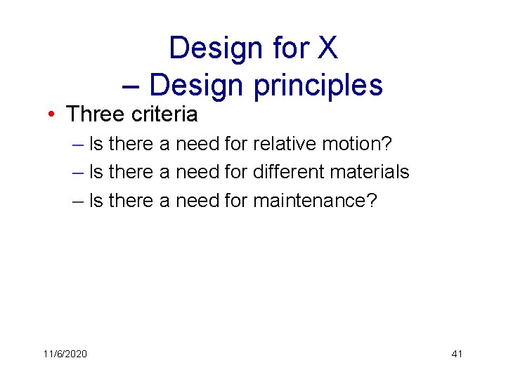 Design for X – Design principles • Three criteria – Is there a need