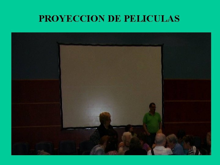 PROYECCION DE PELICULAS 