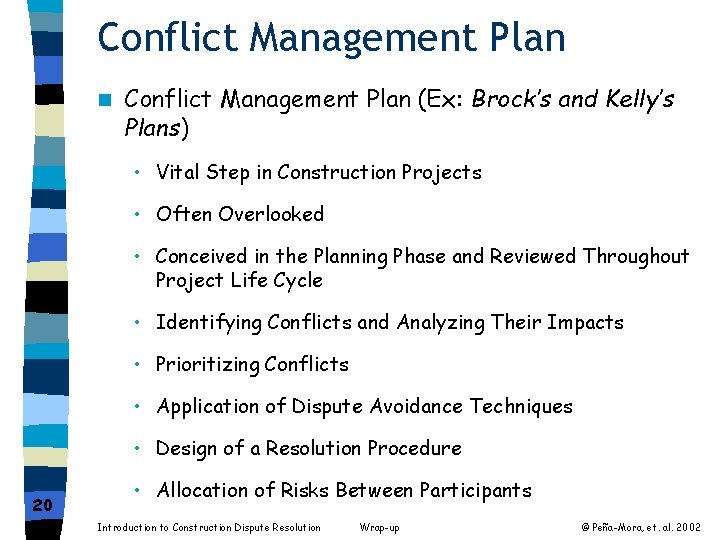 Conflict Management Plan n Conflict Management Plan (Ex: Brock’s and Kelly’s Plans) • Vital