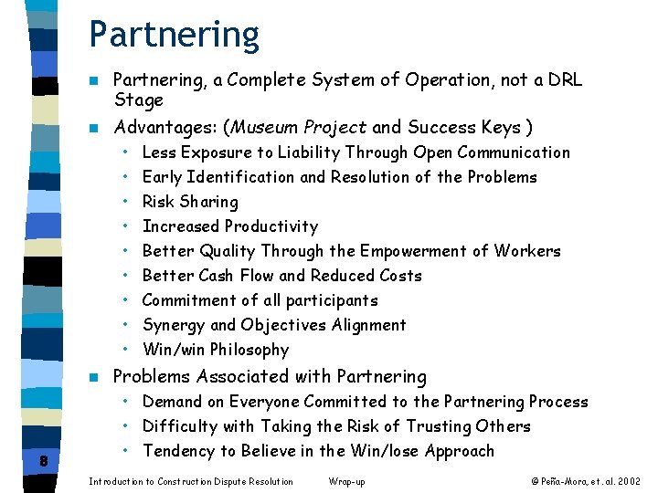 Partnering, a Complete System of Operation, not a DRL Stage n Advantages: (Museum Project