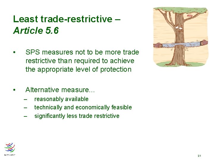 Least trade-restrictive – Article 5. 6 • SPS measures not to be more trade