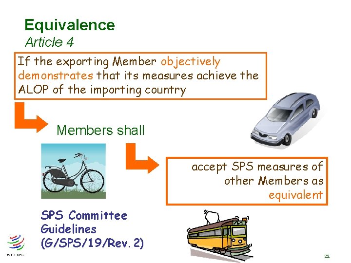 Equivalence Article 4 If the exporting Member objectively demonstrates that its measures achieve the