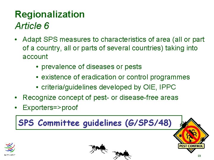 Regionalization Article 6 • Adapt SPS measures to characteristics of area (all or part